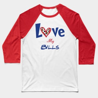 Love my bills Baseball T-Shirt